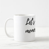 lassen Sie uns Erinnerungen mit Kamera machen Kaffeetasse (Links)