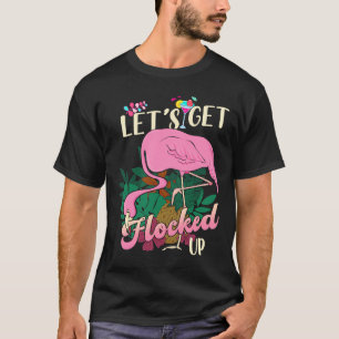 Lassen Sie uns Flamingo Pink trinken T-Shirt