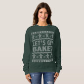 Lassen Sie uns gebackenen Weihnachtskraut bekommen Sweatshirt (Vorne ganz)