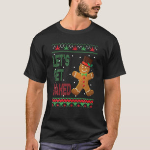 Lassen Sie uns gebackenes Lebkuchen backen Ugly We T-Shirt
