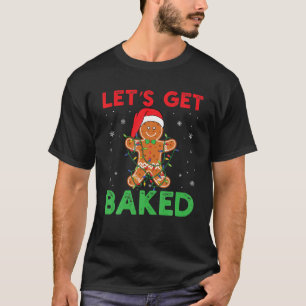 Lassen Sie uns gebackenes Lebkuchen Weihnachtsgeb T-Shirt
