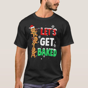 Lassen Sie uns gebackenes Lebkuchen Weihnachtskoch T-Shirt