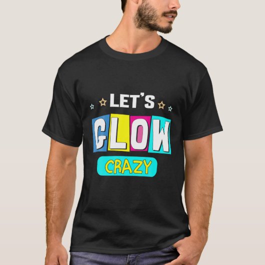 Lassen Sie uns glänzen Crazy Star Hintergrund Retr T-Shirt (Vorderseite)