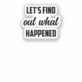 Lassen Sie uns herausfinden, was passiert ist: Erm Aufkleber (Vorderseite)
