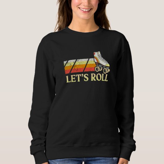 Lassen Sie uns mit einigen Roller-Skate Roller-Ska Sweatshirt (Vorderseite)