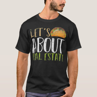 Lassen Sie uns über Immobilien sprechen Taco Realt T-Shirt