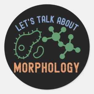 Lassen Sie uns über Morphologie sprechen, Morpholo Runder Aufkleber