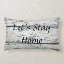 "Lassen Sie uns Zuhause bleibe " Lendenkissen
