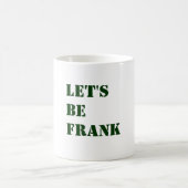 LASSEN SIE US FRANK SEIN KAFFEETASSE (Mittel)