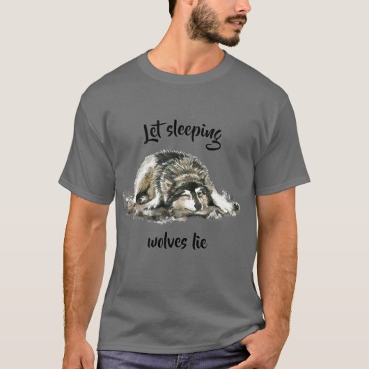 Lassend Schlafwölfe lassen inspirierendes Zitat zu T-Shirt (Vorderseite)