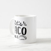 Lassend Taco "Bout It Kaffeetasse (Vorderseite Links)