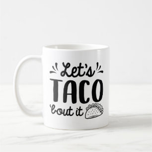Lassend Taco "Bout It Kaffeetasse