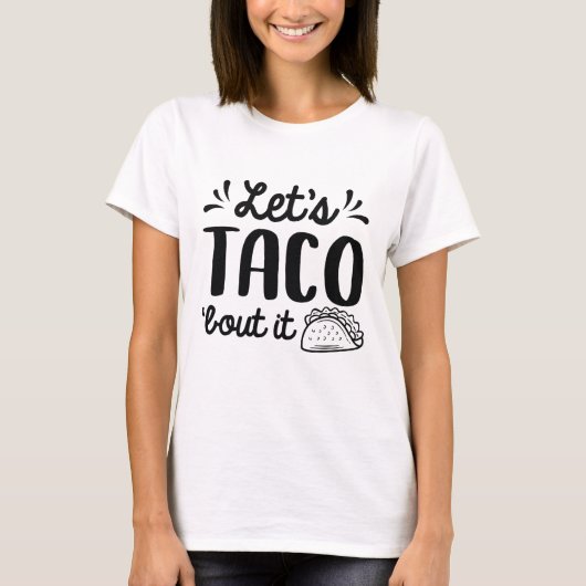 Lassend Taco "Bout It T-Shirt (Vorderseite)
