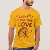 Lassend Taco über Liebe T-Shirt (Vorderseite)