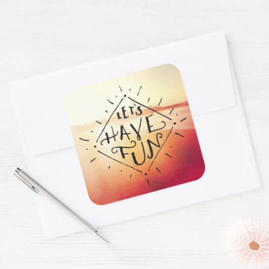 Lassenden haben Spaß Quadratischer Aufkleber (Umschlag)