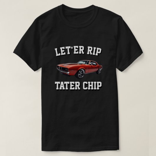 LASSEN'ER RIP TATER CHIP AMERICAN MUSCLE T-Shirt (Design vorne)