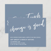 Lässige Änderung ist eine gute neue Adresse Dusty  Mitteilungskarte (Vorne/Hinten)