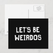 Lass's Be Weirdos Postkarte (Vorne/Hinten)