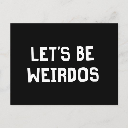 Lass's Be Weirdos Postkarte (Vorderseite)