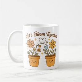 Lass's Bloom Together - Niedliche Pflanze Liebe Kaffeetasse