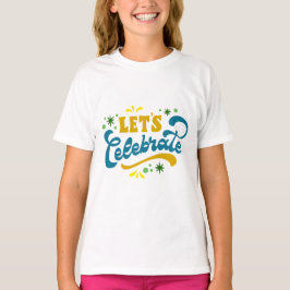 Lass's Celebrate | Festiges Party T-Shirt