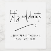 Lass's Celebrate Moderns Script Minimalistisch Wed Weinetikett (Einzelnes Label)