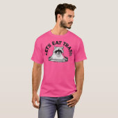 Lass's Eat Trash T-Shirt (Vorne ganz)