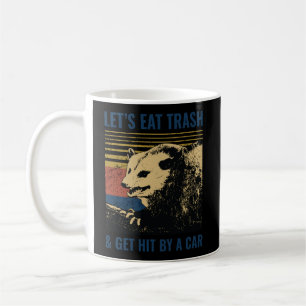 Lass's Eat Trash und bekommen Sie durch ein Auto P Kaffeetasse