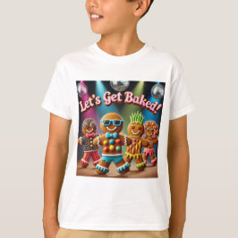 Lass's Get Baked! - Funny Dancing Gingerbread Chri T-Shirt