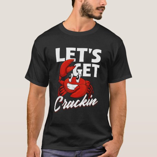 Lass's Get Crackin Crabbing Crabber Crab Meeresfrü T-Shirt (Vorderseite)