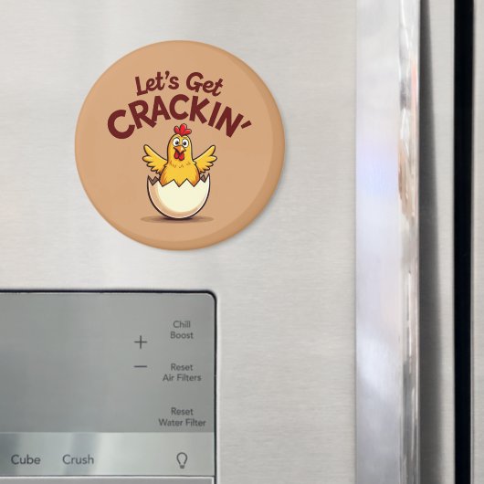 Lass's Get Crackin's Funny Chicken Farm Pun Magnet (In Situ (Kühlschrank))