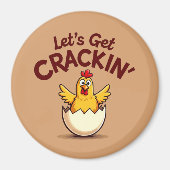 Lass's Get Crackin's Funny Chicken Farm Pun Magnet (Vorne)