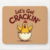 Lass's Get Crackin's Funny Chicken Farm Pun Mousepad (Vorne)
