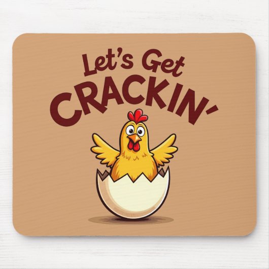 Lass's Get Crackin's Funny Chicken Farm Pun Mousepad (Vorne)