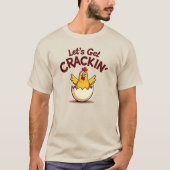 Lass's Get Crackin's Funny Chicken Farm Pun T-Shirt (Vorderseite)