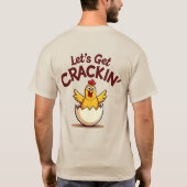 Lass's Get Crackin's Funny Chicken Farm Pun T-Shirt (Rückseite)