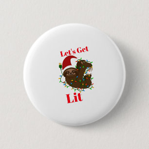 Lass's Get Lit Christmas Sloth Button