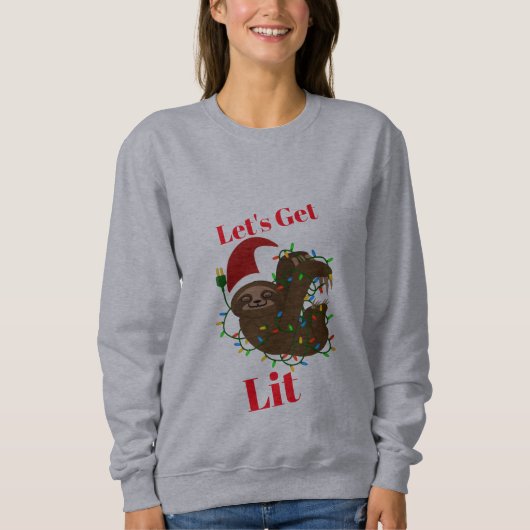 Lass's Get Lit Christmas Sloth Sweatshirt (Vorderseite)