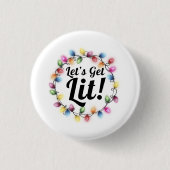 Lass's Get Lit! - Weihnachtsbeleuchtungsdesign Button (Vorderseite)