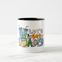 Lass's Get Loaded Tasse Colorful Tropical Drink Cu