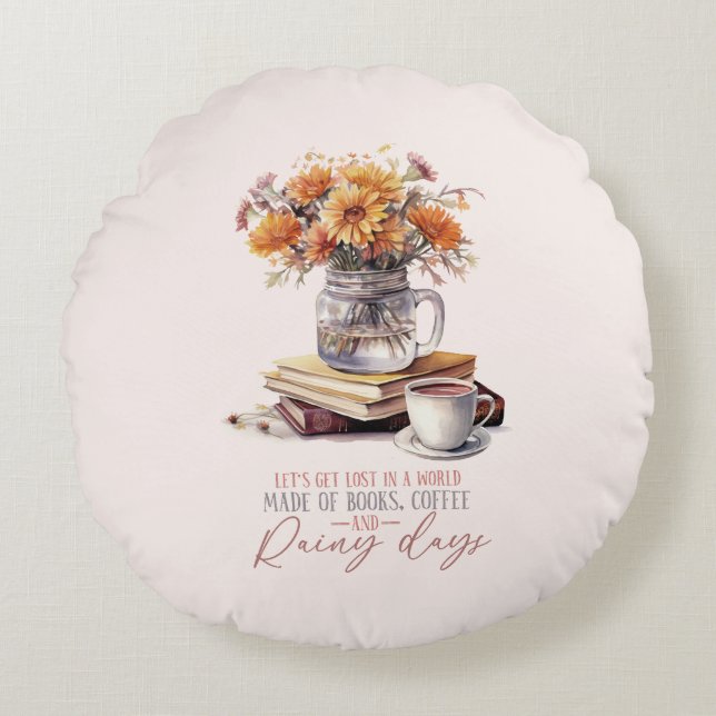Lass's Get Lost - Bücher, Kaffee & Rain Rustikal Rundes Kissen (Vorderseite)