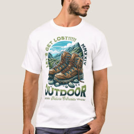 Lass's Get Lost: Outdoor Life for Nature Enthusias T-Shirt