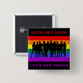 Lass's Get Loud, Lass's Get Proud LGBTQ Pride Button (Vorne & Hinten)