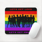 Lass's Get Loud, Lass's Get Proud LGBTQ Pride Mousepad (Mit Mouse)