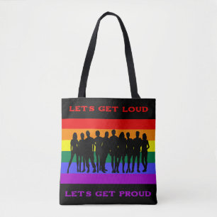Lass's Get Loud, Lass's Get Proud LGBTQ Pride Tasche