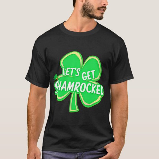 Lass's Get Shamrocked - Funny St. Patrick's Day T-Shirt (Vorderseite)