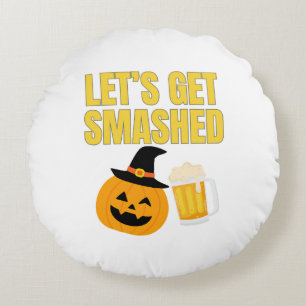 Lass's Get Smashed Funny Halloween Kissen
