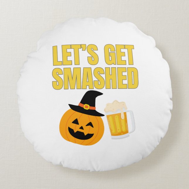Lass's Get Smashed Funny Halloween Kissen (Vorderseite)