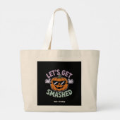 Lass's Get Smashed Funny Pumpkin Costume Halloween Jumbo Stoffbeutel (Rückseite)