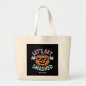 Lass's Get Smashed Funny Pumpkin Costume Halloween Jumbo Stoffbeutel (Vorne)